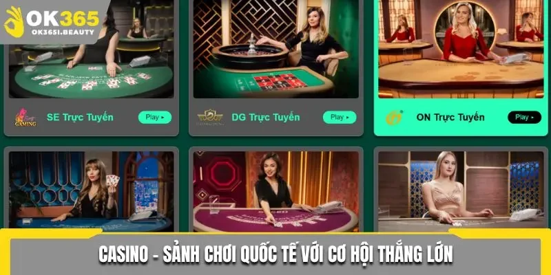 Casino - sảnh chơi quốc tế với cơ hội thắng lớn