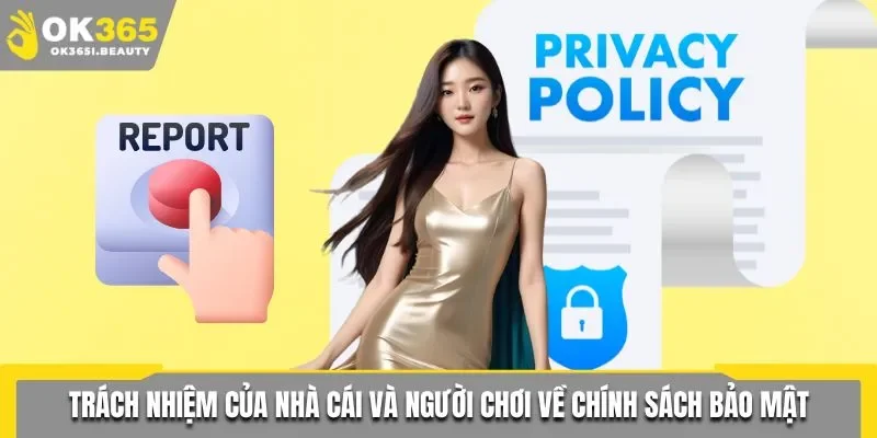 Trách nhiệm của nhà cái và người chơi về chính sách bảo mật