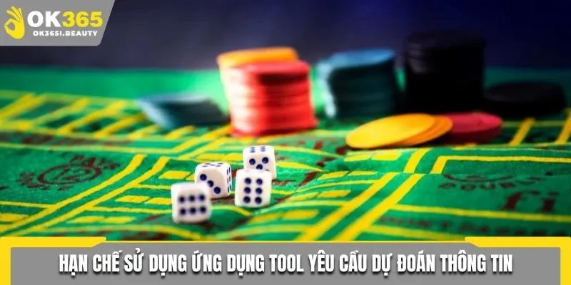 Hạn chế sử dụng ứng dụng tool yêu cầu dự đoán thông tin